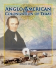 Image for Anglo-American Colonization of Texas