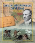 Image for Life in the Republic of Texas