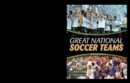 Image for Great National Soccer Teams