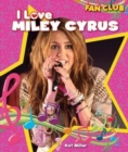 Image for I Love Miley Cyrus