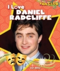Image for I Love Daniel Radcliffe