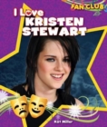 Image for I Love Kristen Stewart