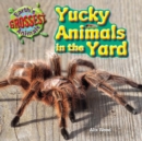 Image for Yucky Animals in the Yard