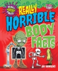 Image for Really Horrible Body Facts