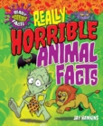 Image for Really Horrible Animal Facts