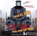 Image for CHU... CHUU... Pasa El Tren (WHOOO, WHOOO... Here Come the Trains)