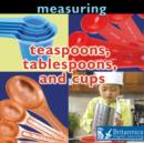 Image for Teaspoons, tablespoons, and cups