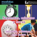Image for Segundos, Minutos Y Horas (Seconds, Minutes, and Hours: Measuring)