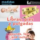 Image for Libras, Pies Y Pulgadas (Pounds, Feet, and Inches: Measuring)