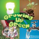 Image for Growing up green