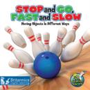 Image for Stop and go, fast and slow: moving objects in different ways
