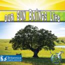 Image for Our sun brings life