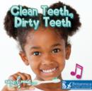 Image for Clean Teeth, Dirty Teeth