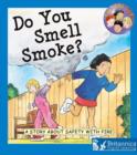 Image for Do You Smell Smoke?: A Story About Safety With Fire