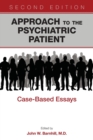 Image for Approach to the psychiatric patient  : case-based essays