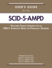 Image for User&#39;s Guide for the Structured Clinical Interview for the DSM-5® Alternative Model for Personality Disorders (SCID-5-AMPD)