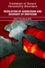 Image for Treatment of Severe Personality Disorders : Resolution of Aggression and Recovery of Eroticism