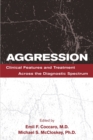 Image for Aggression  : clinical features and treatment across the diagnostic spectrum