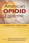 Image for The American opioid epidemic  : from patient care to public health