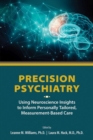 Image for Precision psychiatry  : using neuroscience insights to inform personally tailored, measurement-based care