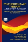 Image for Psychodynamic Therapy for Personality Pathology: Treating Self and Interpersonal Functioning