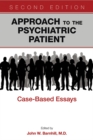 Image for Approach to the Psychiatric Patient: Case-Based Essays