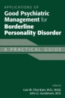 Image for Applications of Good Psychiatric Management for Borderline Personality Disorder : A Practical Guide