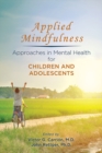 Image for Applied Mindfulness: Approaches in Mental Health for Children and Adolescents