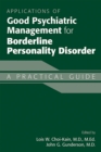 Image for Applications of good psychiatric management for borderline personality disorder: a practical guide