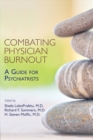 Image for Combating physician burnout: a guide for psychiatrists