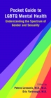Image for Pocket guide to LGBTQ mental health  : understanding the spectrum of gender and sexuality