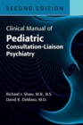 Image for Clinical manual of pediatric consultation-liaison psychiatry