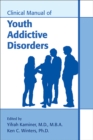 Image for Clinical manual of youth addictive disorders
