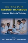 Image for Psychiatry Resident Handbook: How to Thrive in Training