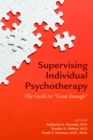 Image for Supervising Individual Psychotherapy : The Guide to &quot;Good Enough&quot;