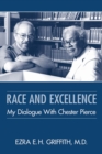 Image for Race and Excellence: My Dialogue With Chester Pierce