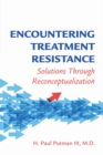 Image for Encountering Treatment Resistance: Solutions Through Reconceptualization