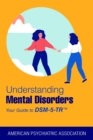 Image for Understanding Mental Disorders : Your Guide to DSM-5-TR®