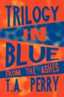 Image for Trilogy in Blue : From the Ashes
