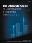 Image for The absolute guide to dashboarding and reporting with Power Bi  : how to design and create a financial dashboard with Power Bi - end to end