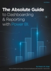 Image for Absolute Guide to Dashboarding and Reporting With Power BI