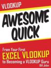 Image for VLOOKUP Awesome Quick: From Your First VLOOKUP to Becoming a VLOOKUP Guru