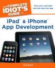 Image for Complete Idiot&#39;s Guide to iPad &amp; iPhone App Development