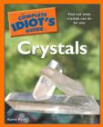Image for Complete Idiot&#39;s Guide to Crystals