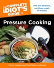 Image for The Complete Idiot&#39;s Guide to Pressure Cooking