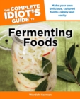 Image for The Complete Idiot&#39;s Guide to Fermenting Foods