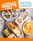 Image for The Complete Idiot&#39;s Guide to Dehydrating Foods