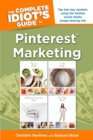 Image for The Complete Idiot&#39;s Guide to Pinterest Marketing : Tap into Key Markets Using the Hottest Social Media Image-Sharing Site