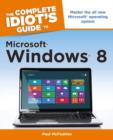Image for The Complete Idiot&#39;s Guide to Microsoft Windows 8