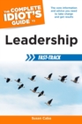 Image for The Complete Idiot&#39;s Guide to Leadership Fast-Track